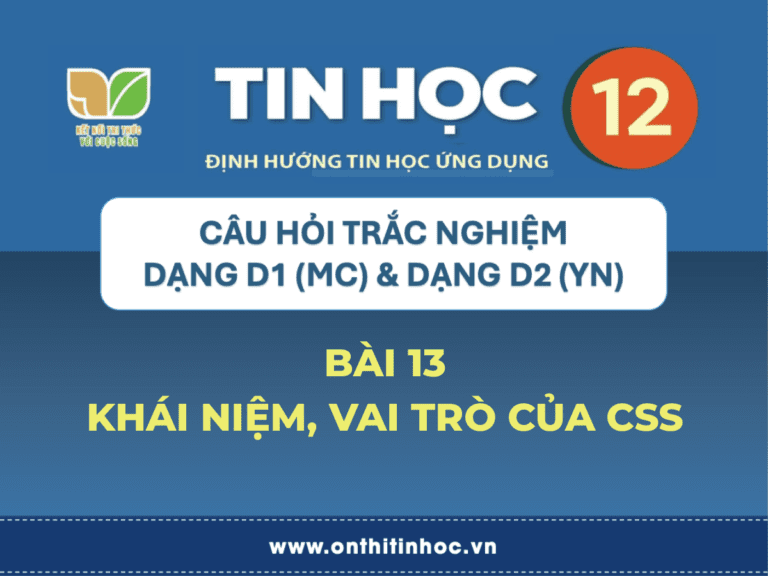 Trắc nghiệm Tin học 12 - Bài 13. Khái niệm, vai trò của CSS 10
