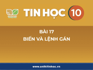 Tin học 10 – Bài 17. Biến và lệnh gán 13 Thông tin và dữ liệu