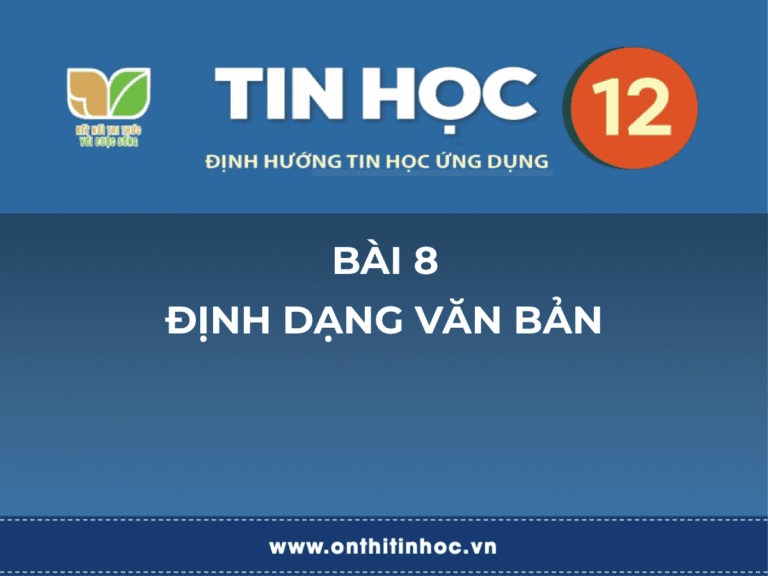 Tin học 12 - Bài 8. Định dạng văn bản 8 Tin học 12 - Bài 25