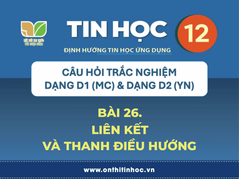 Trắc nghiệm Tin học 12 - Bài 26. Liên kết và thanh điều hướng 8