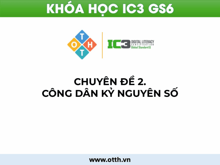 CĐ2. Công dân kỷ nguyên số (IC3 GS6): danh tiếng, quy tắc & trách nhiệm online 6 an toàn và bảo mật