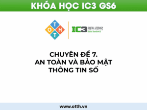 CĐ7. An toàn và bảo mật thông tin số (IC3 GS6) 69