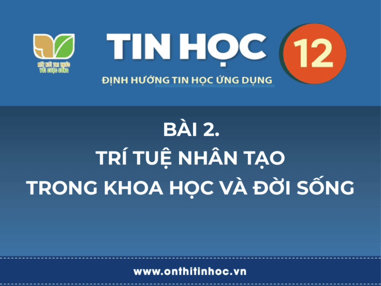 Tin học 12 - Bài 2. Trí tuệ nhân tạo trong khoa học và đời sống 5