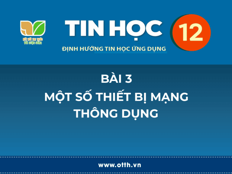 Tin học 12 – Bài 3. Một số thiết bị mạng thông dụng 46