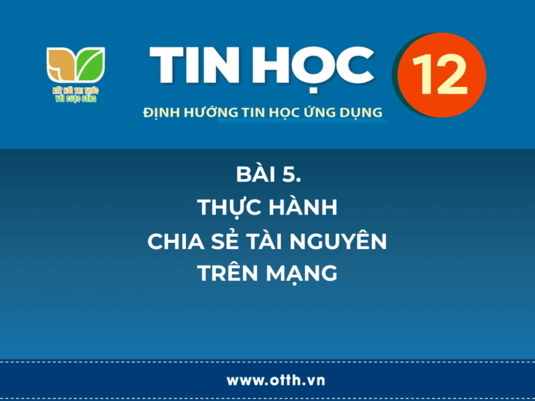 Tin học 12 – Bài 5. Thực hành chia sẻ tài nguyên trên mạng 41