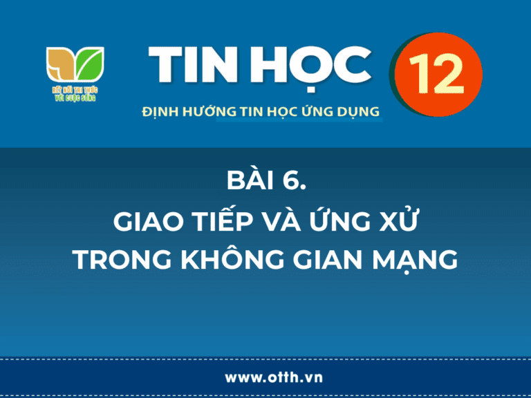 Tin học 12 – Bài 6. Giao tiếp và ứng xử trong không gian mạng 40