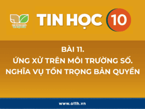 Tin học 10 - Bài 11. Ứng xử trên môi trường số. Nghĩa vụ tồn trọng bản quyền 7 Thông tin và dữ liệu