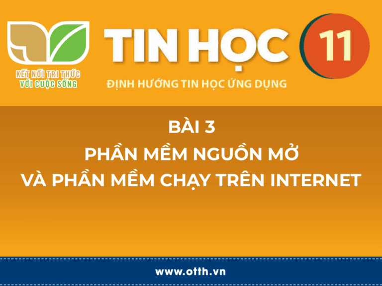 Tin học 11 - Bài 3. Phần mềm nguồn mở. và phần mềm chạy trên Internet 17