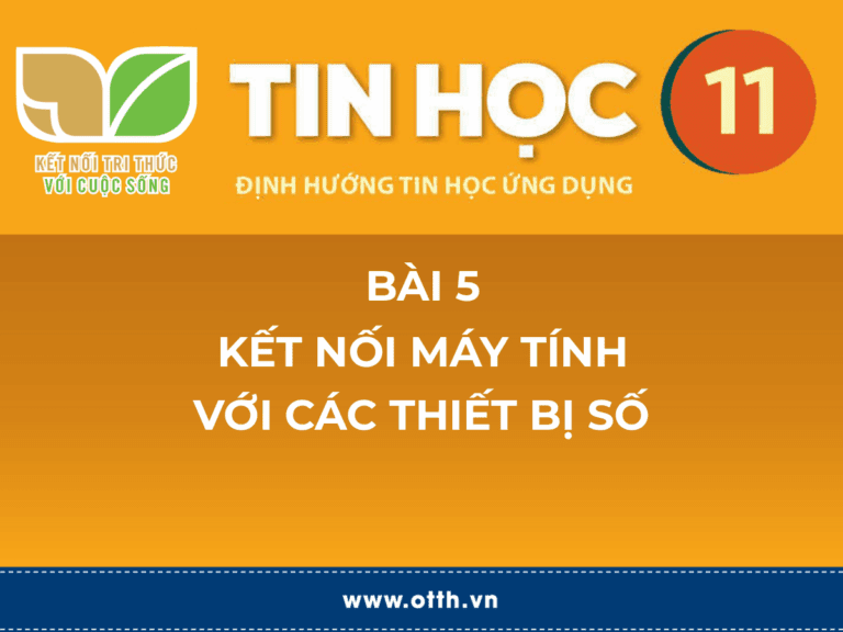 Tin học 11 - Bài 5. Kết nối máy tính với các thiết bị số 16