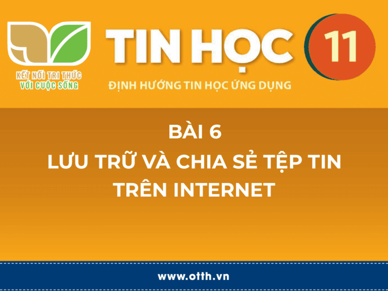 Tin học 11 - Bài 6. Lưu trữ và chia sẻ tệp tin trên internet 15
