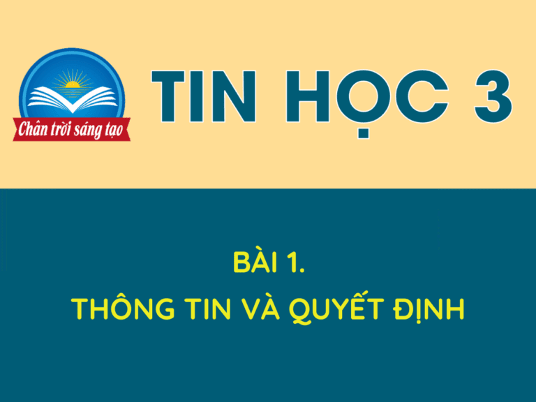 Tin học 3 - Bài 1. Thông tin và quyết định 6