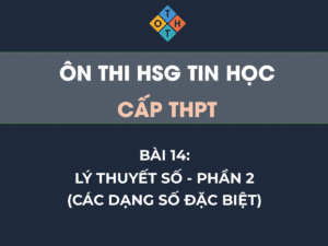 Ôn thi HSG Tin học THPT – Bài 14: Lý thuyết số - Phần 2 (Các dạng số đặc biệt) 50