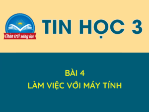 Tin học 3 - Bài 4. Làm việc với máy tính 32