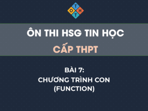 Ôn thi HSG Tin học THPT – Bài 7: Chương trình con (Function) 43