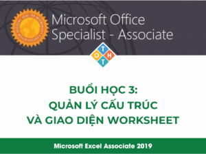MOS Excel - Buổi học 3: Quản lý cấu trúc và giao diện Worksheet 54