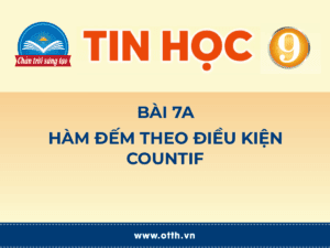 Tin học 9 – Bài 7A. Hàm đếm theo điều kiện COUNTIF 7